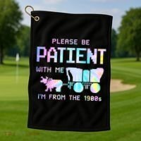 Tie Dye Please Be Patient With Me Im From The 1900s Gift Golf Towel thumb 1