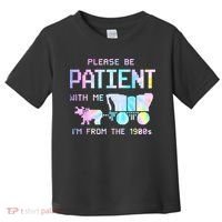 Tie Dye Please Be Patient With Me Im From The 1900s Gift Toddler T-Shirt thumb 0