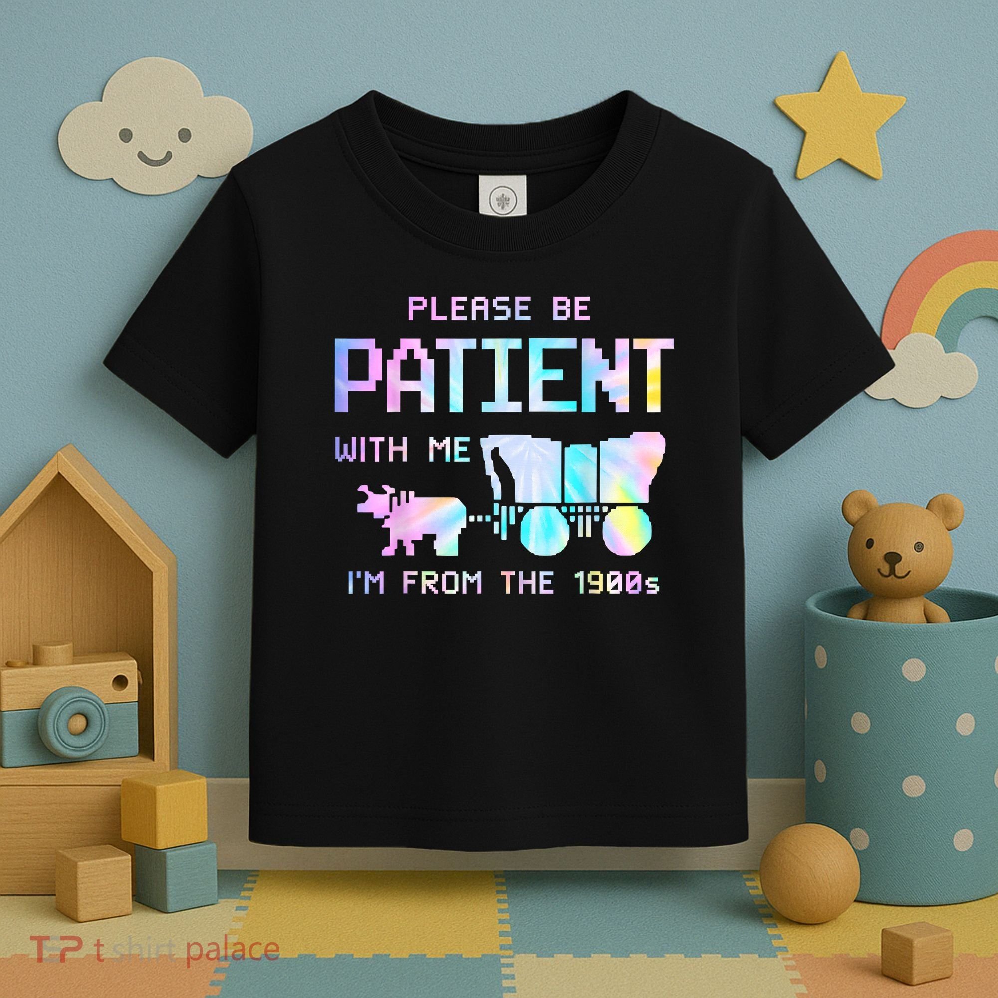 Tie Dye Please Be Patient With Me Im From The 1900s Gift Toddler T-Shirt
