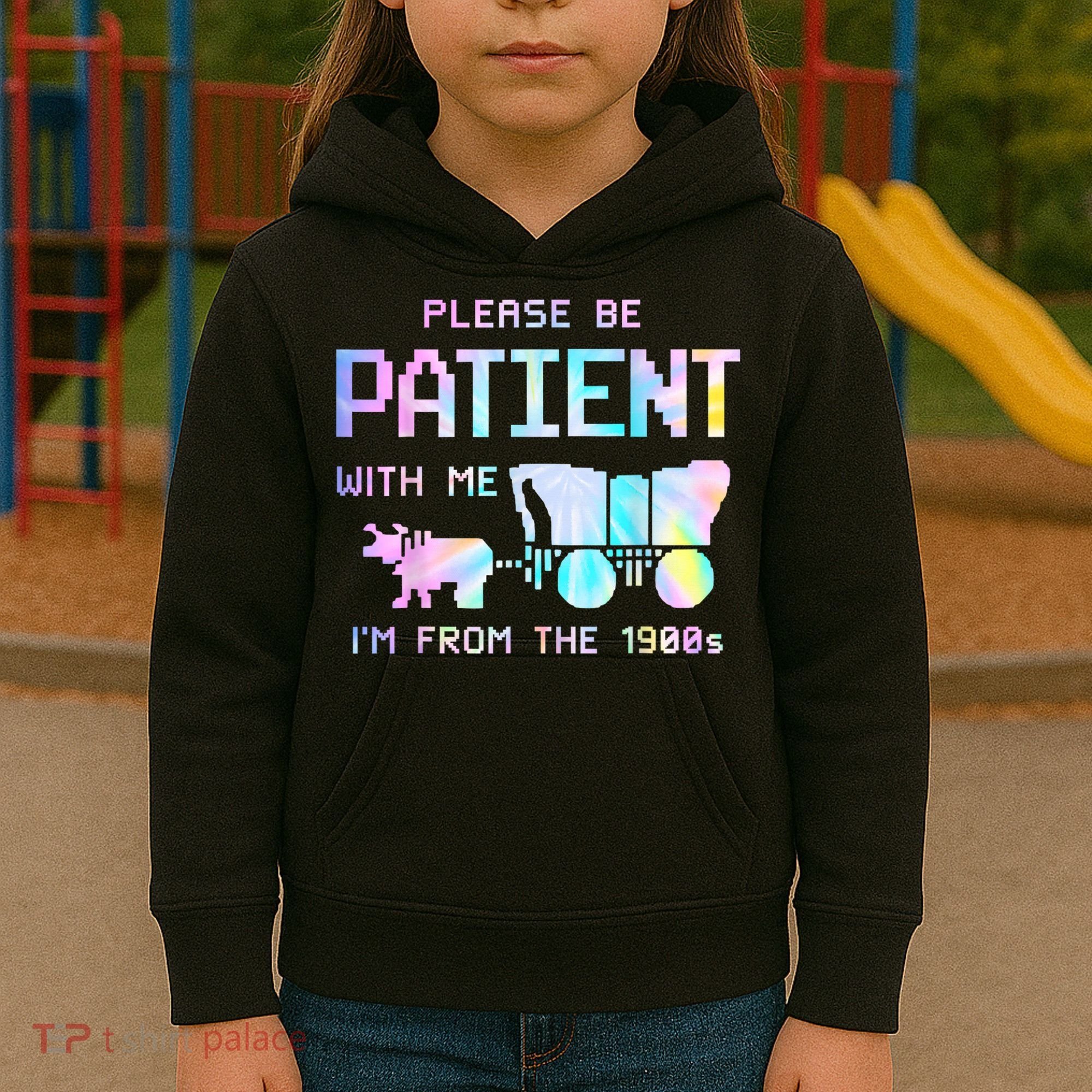 Tie Dye Please Be Patient With Me Im From The 1900s Gift Kids Hoodie