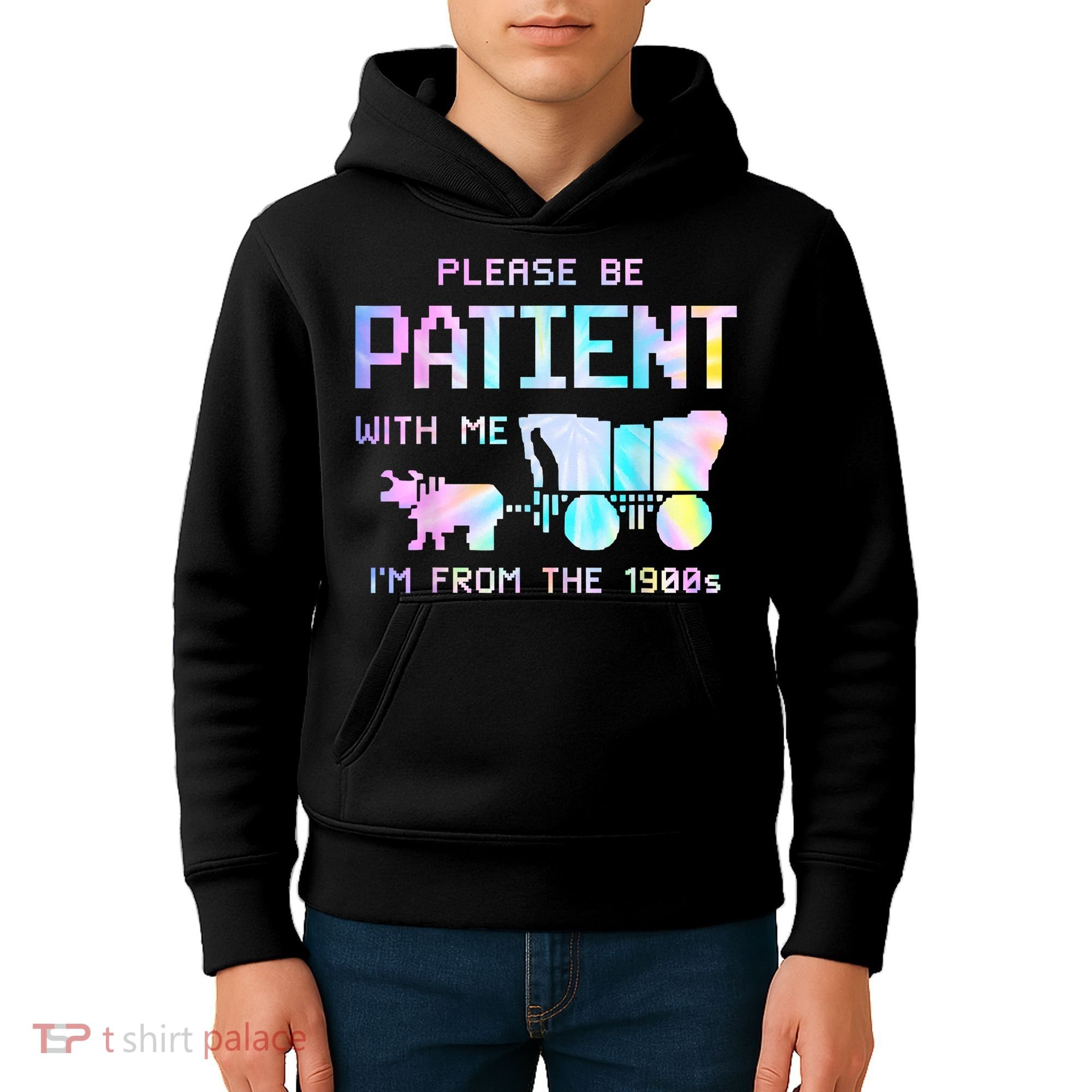 Tie Dye Please Be Patient With Me Im From The 1900s Gift Kids Hoodie