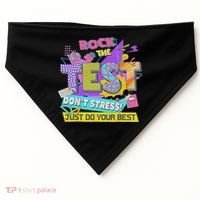 Test Day, Rock The Test Don't Stress Just Do Your Best USA-Made Doggie Bandana thumb 0