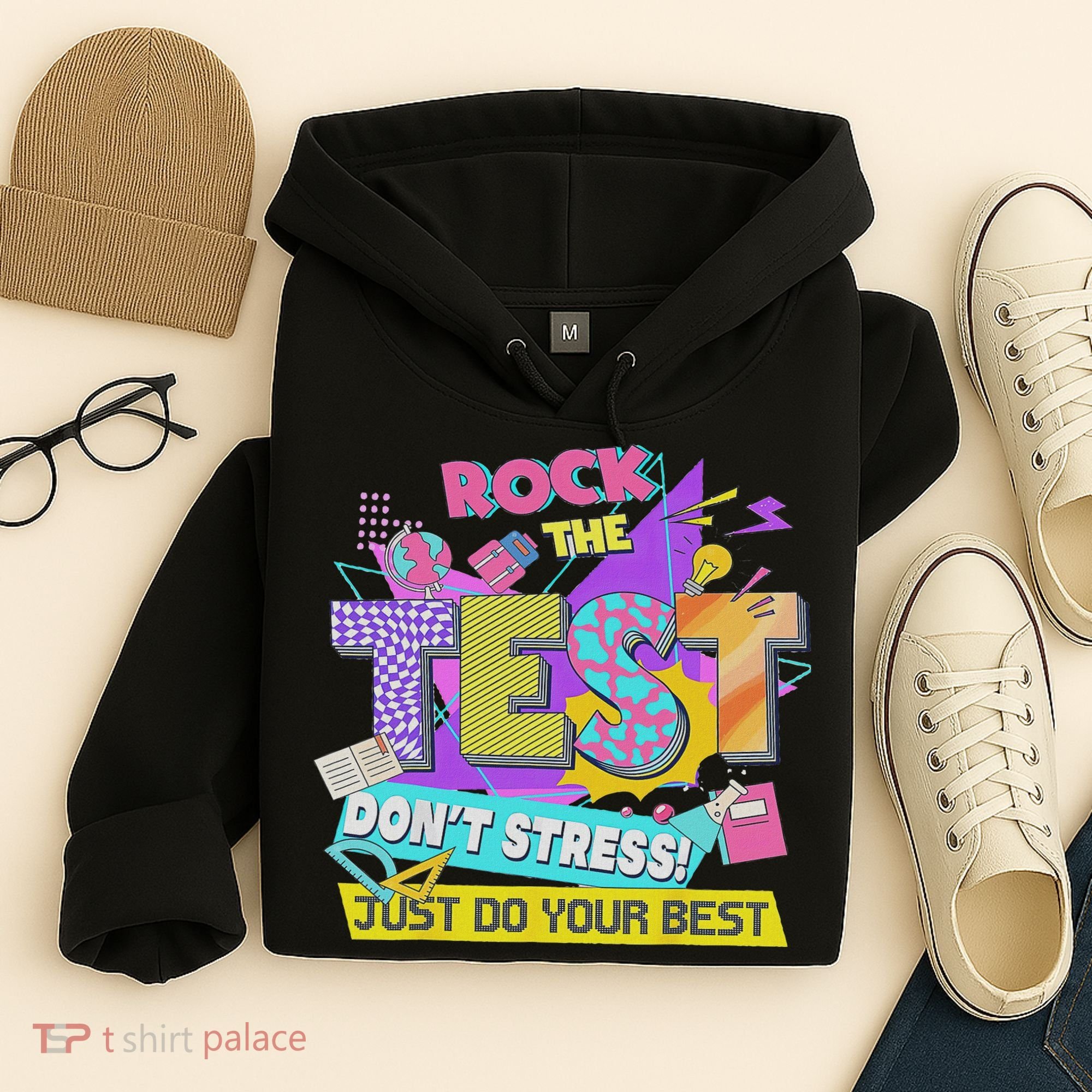 Test Day, Rock The Test Don't Stress Just Do Your Best Hoodie