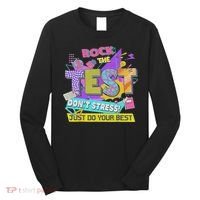 Test Day, Rock The Test Don't Stress Just Do Your Best Long Sleeve Shirt thumb 0