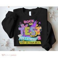 Test Day, Rock The Test Don't Stress Just Do Your Best Sweatshirt thumb 2