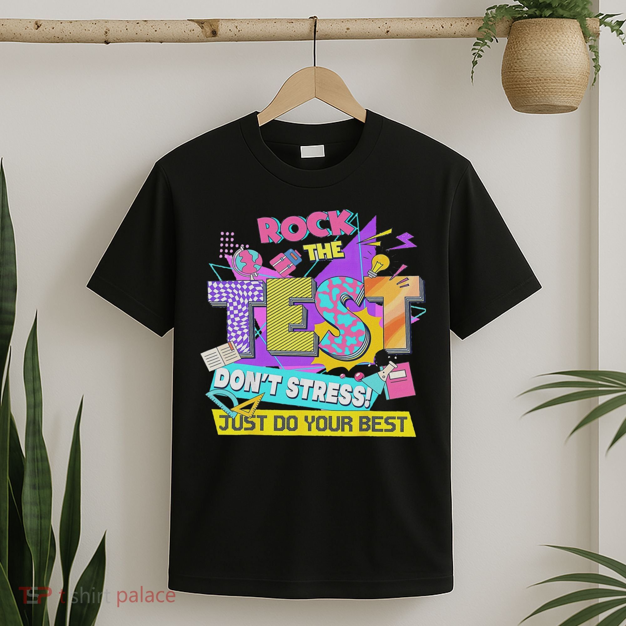 Test Day, Rock The Test Don't Stress Just Do Your Best T-Shirt
