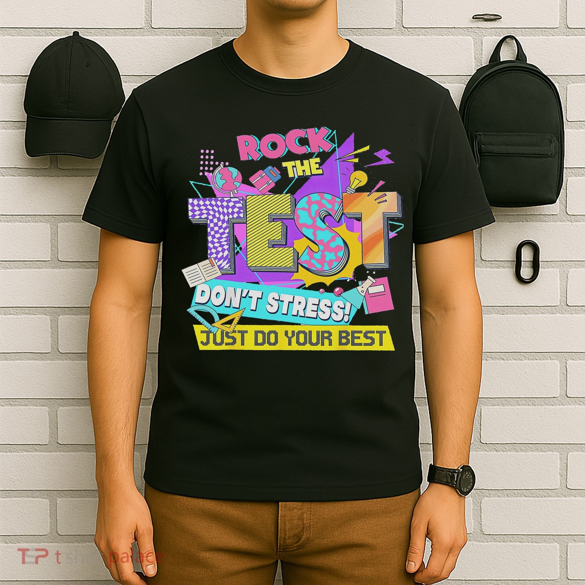 Test Day, Rock The Test Don't Stress Just Do Your Best T-Shirt