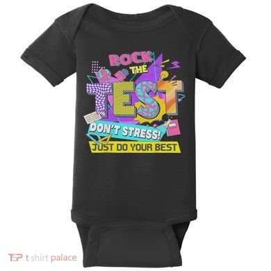 Test Day, Rock The Test Don't Stress Just Do Your Best Baby Bodysuit