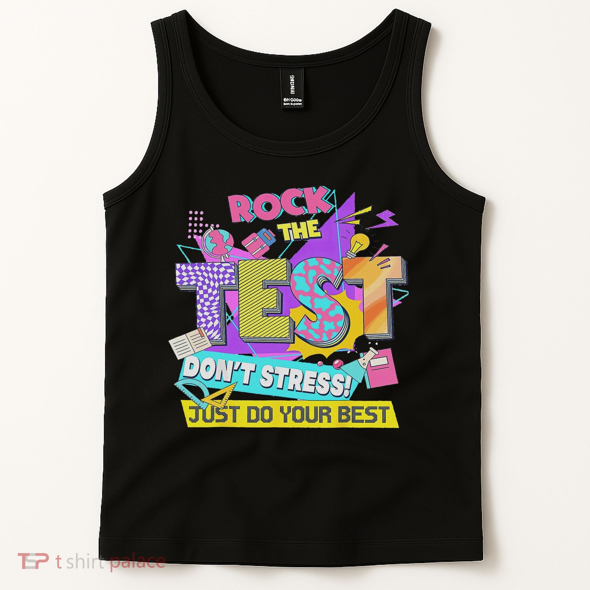 Test Day, Rock The Test Don't Stress Just Do Your Best Tank Top