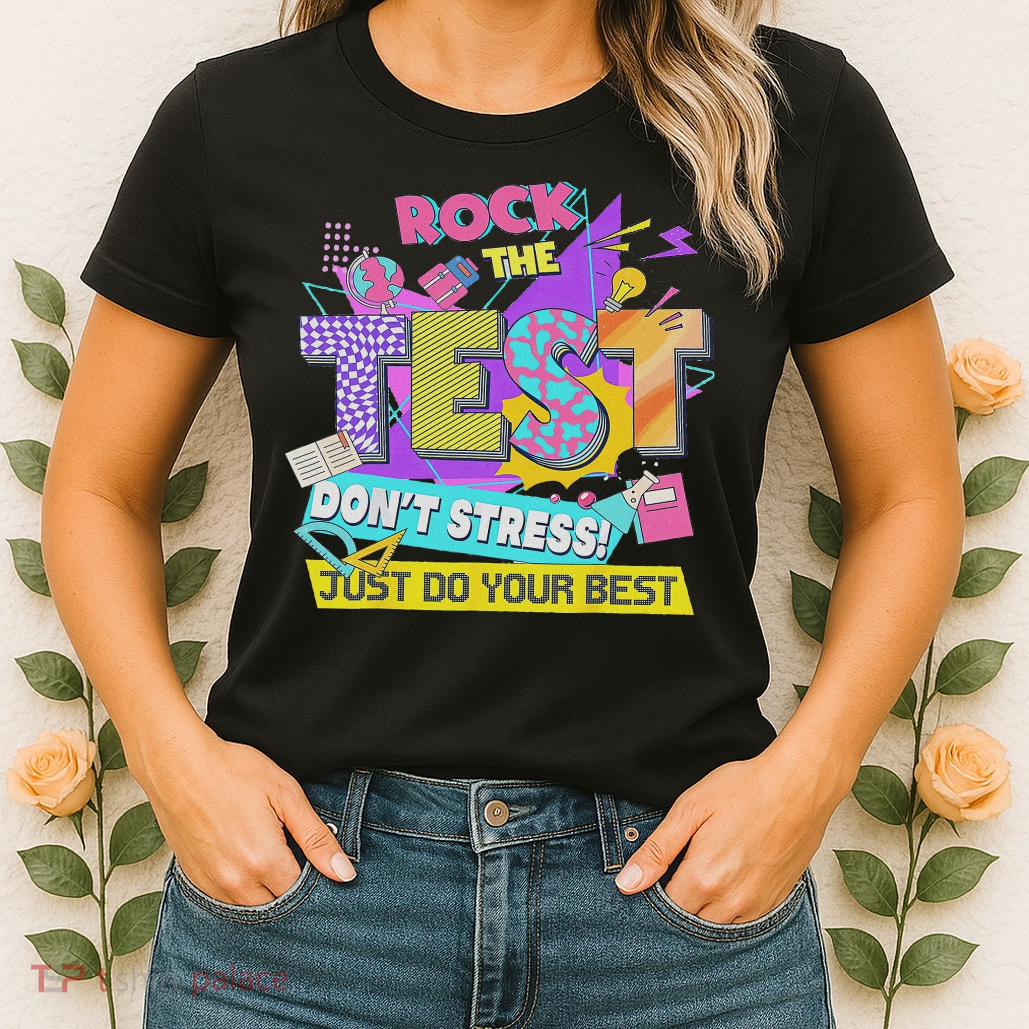 Test Day, Rock The Test Don't Stress Just Do Your Best Women's T-Shirt