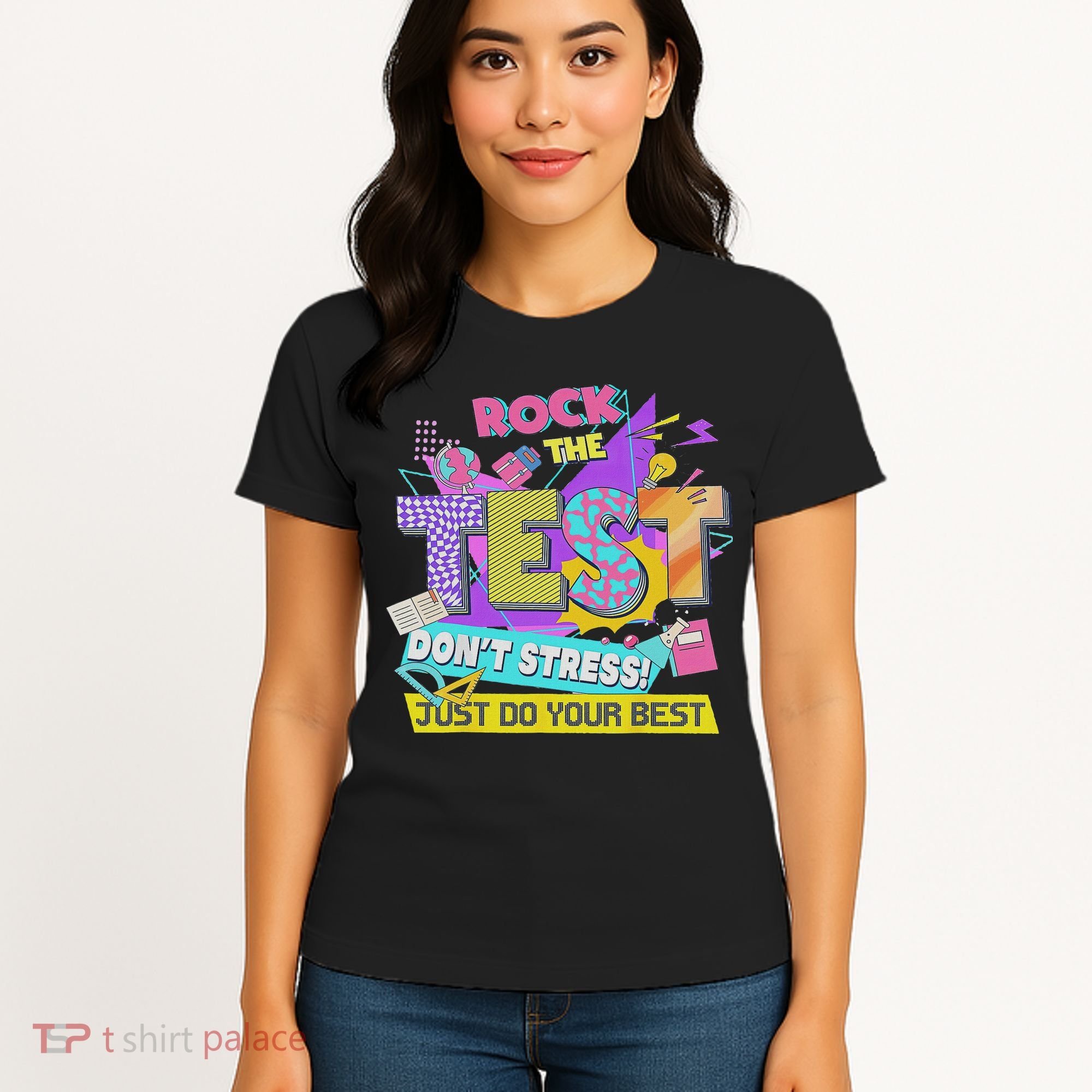 Test Day, Rock The Test Don't Stress Just Do Your Best Women's T-Shirt