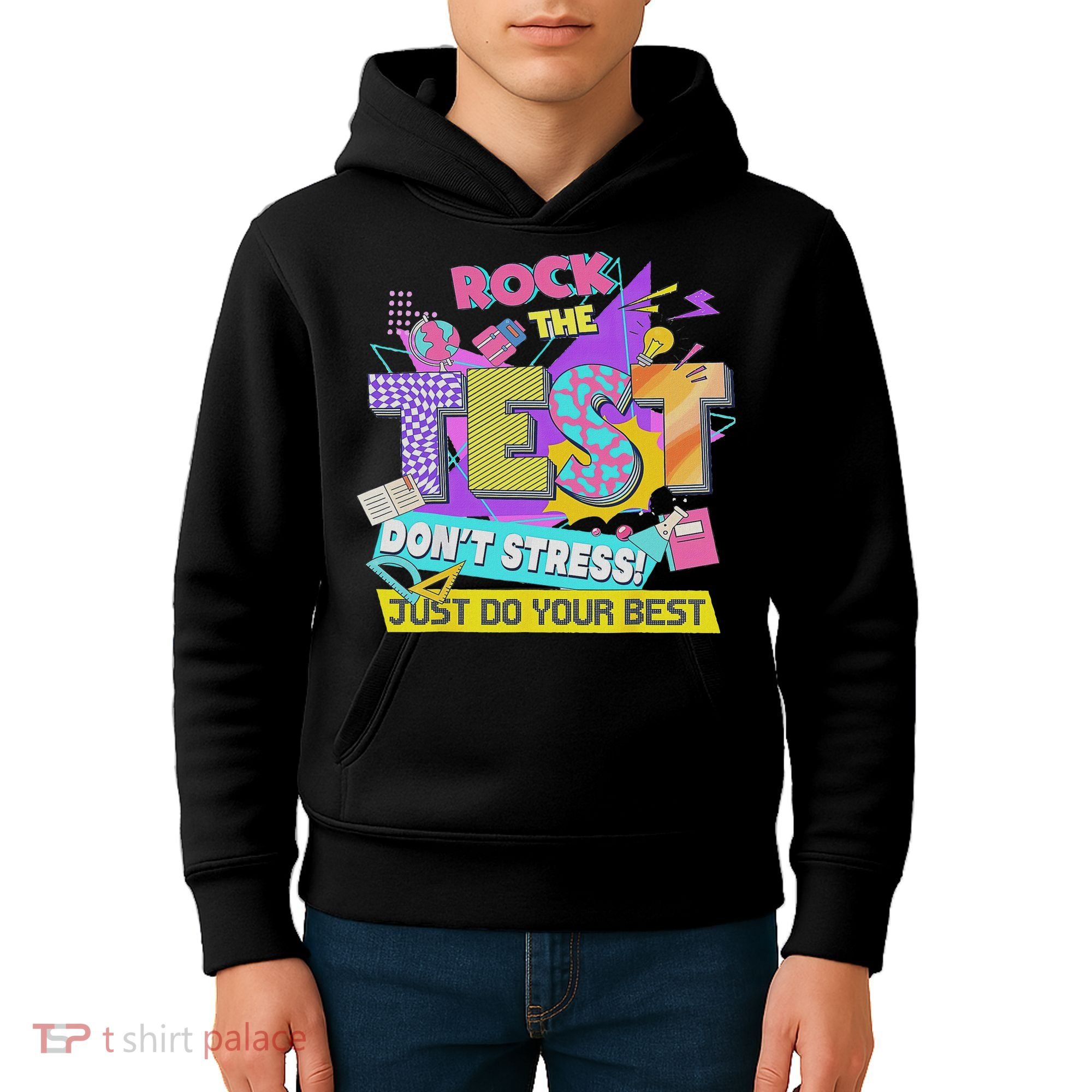 Test Day, Rock The Test Don't Stress Just Do Your Best Kids Hoodie