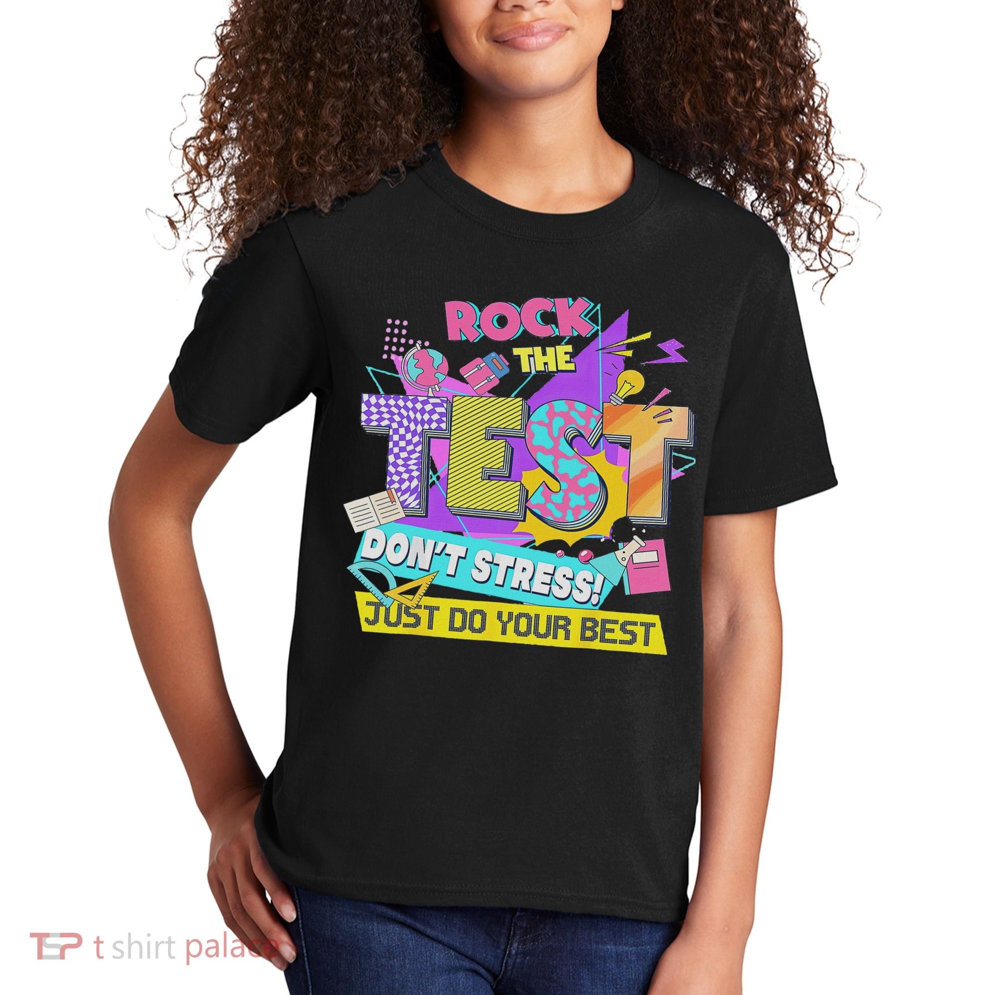 Test Day, Rock The Test Don't Stress Just Do Your Best Kids T-Shirt