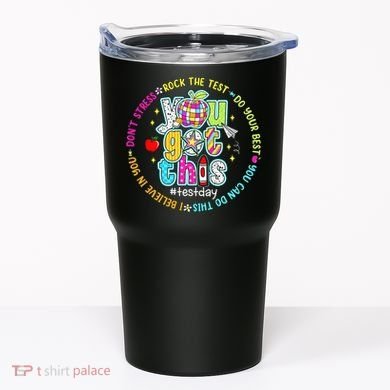 Test Day Rock The Test Teacher Testing Day You Got This Tumbler