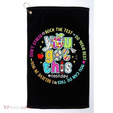 Test Day Rock The Test Teacher Testing Day You Got This Golf Towel
