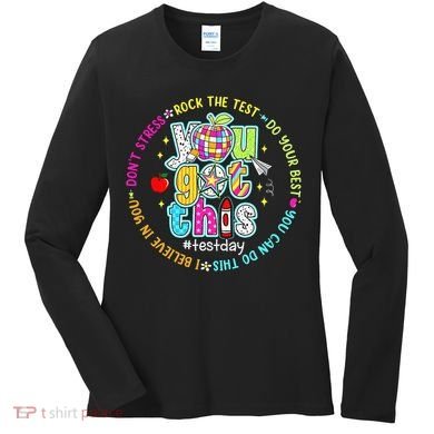 Test Day Rock The Test Teacher Testing Day You Got This Women's Long Sleeve Shirt