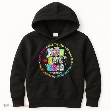 Test Day Rock The Test Teacher Testing Day You Got This Kids Hoodie