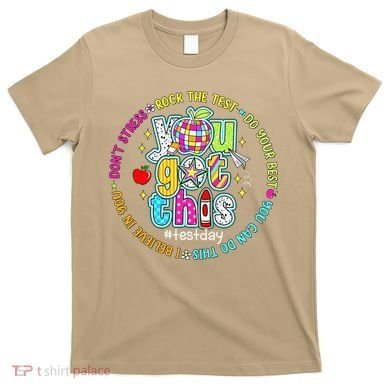 Test Day Rock The Test Teacher Testing Day You Got This T-Shirt