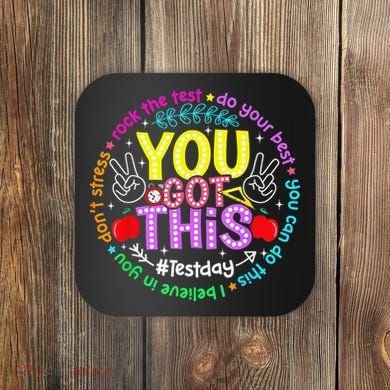 Test Day Rock The Test Teacher Testing Day You Got This Coaster