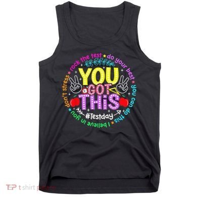 Test Day Rock The Test Teacher Testing Day You Got This Tank Top
