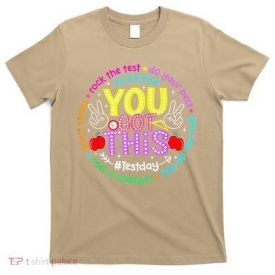 Test Day Rock The Test Teacher Testing Day You Got This T-Shirt