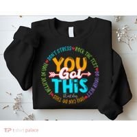 Test Day Rock The Test Teacher Testing Day You Got This Sweatshirt thumb 2