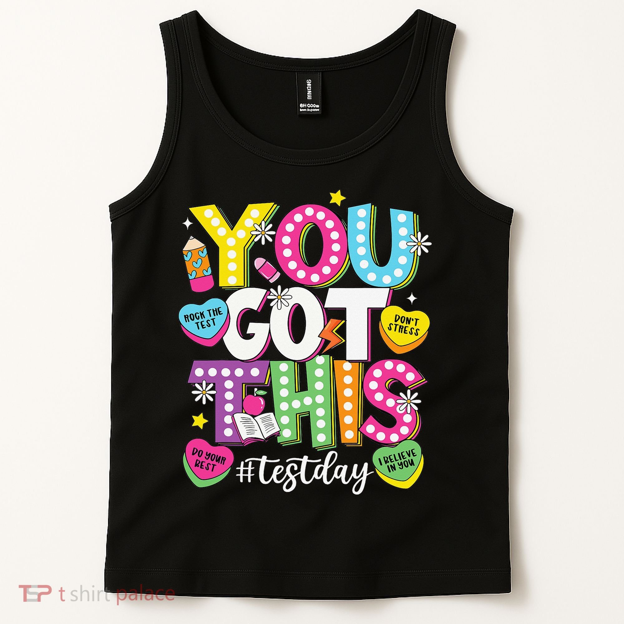 Test Day Rock The Test You Got This Teacher Test Testing Tank Top