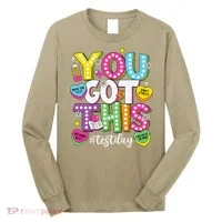 Test Day Rock The Test You Got This Teacher Test Testing Long Sleeve Shirt thumb 0
