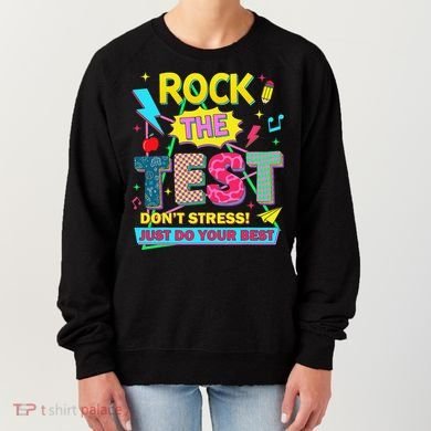 Test Day Rock The Test Just Do Your Best Teacher Testing Women's Sweatshirt