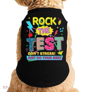 Test Day Rock The Test Just Do Your Best Teacher Testing Doggie Tank