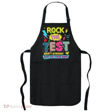 Test Day Rock The Test Just Do Your Best Teacher Testing Apron