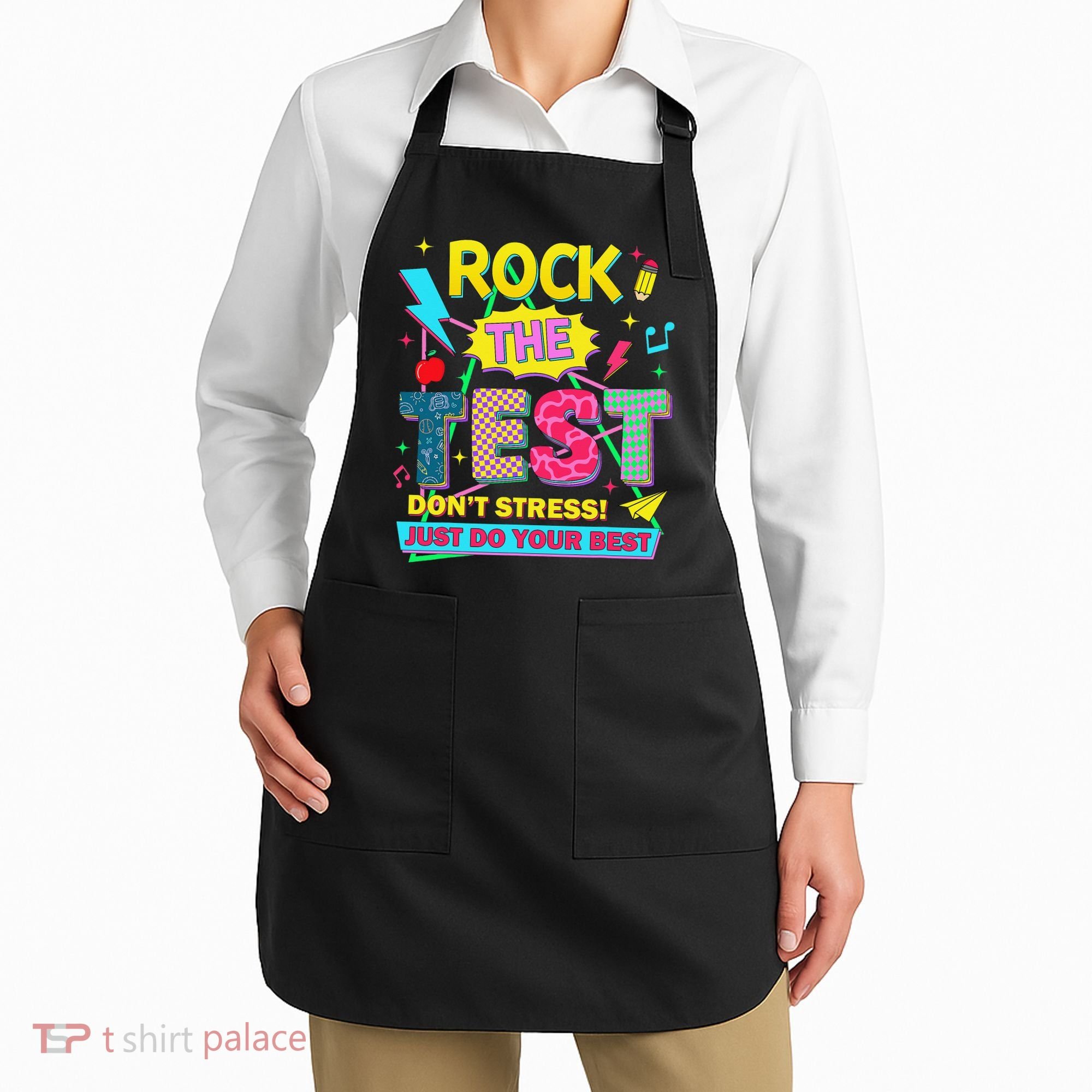 Test Day Rock The Test Just Do Your Best Teacher Testing Apron