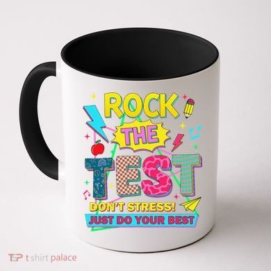 Test Day Rock The Test Just Do Your Best Teacher Testing Coffee Mug