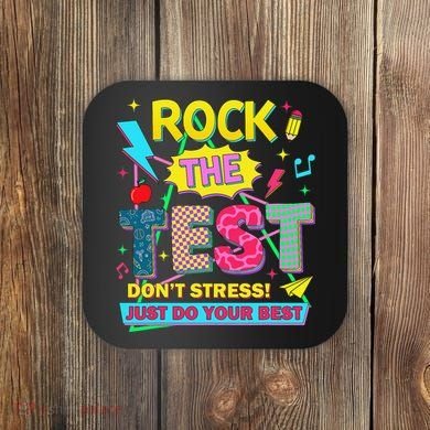 Test Day Rock The Test Just Do Your Best Teacher Testing Coaster