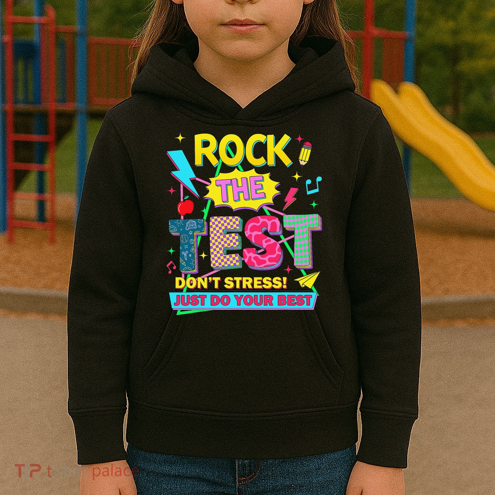 Test Day Rock The Test Just Do Your Best Teacher Testing Kids Hoodie