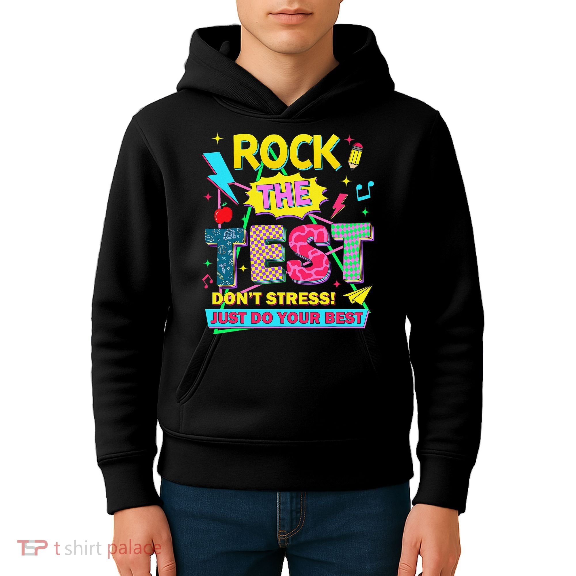 Test Day Rock The Test Just Do Your Best Teacher Testing Kids Hoodie