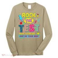 Test Day Rock The Test Just Do Your Best Teacher Testing Long Sleeve Shirt thumb 0