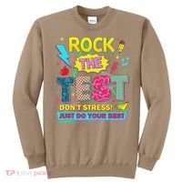 Test Day Rock The Test Just Do Your Best Teacher Testing Sweatshirt thumb 0
