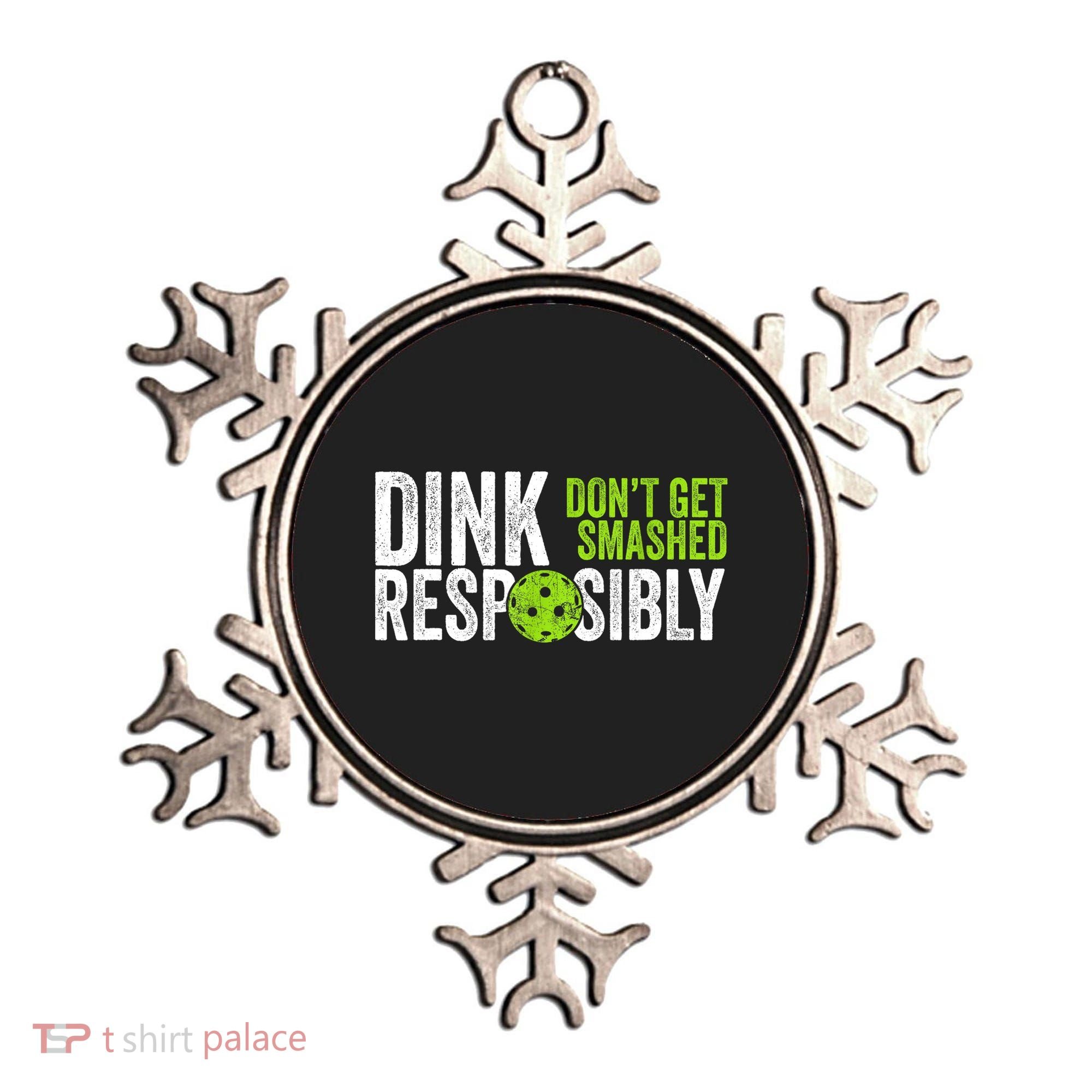 Team Dink Responsibly Dont Get Smashes Funny Pickleball Gift Ornament