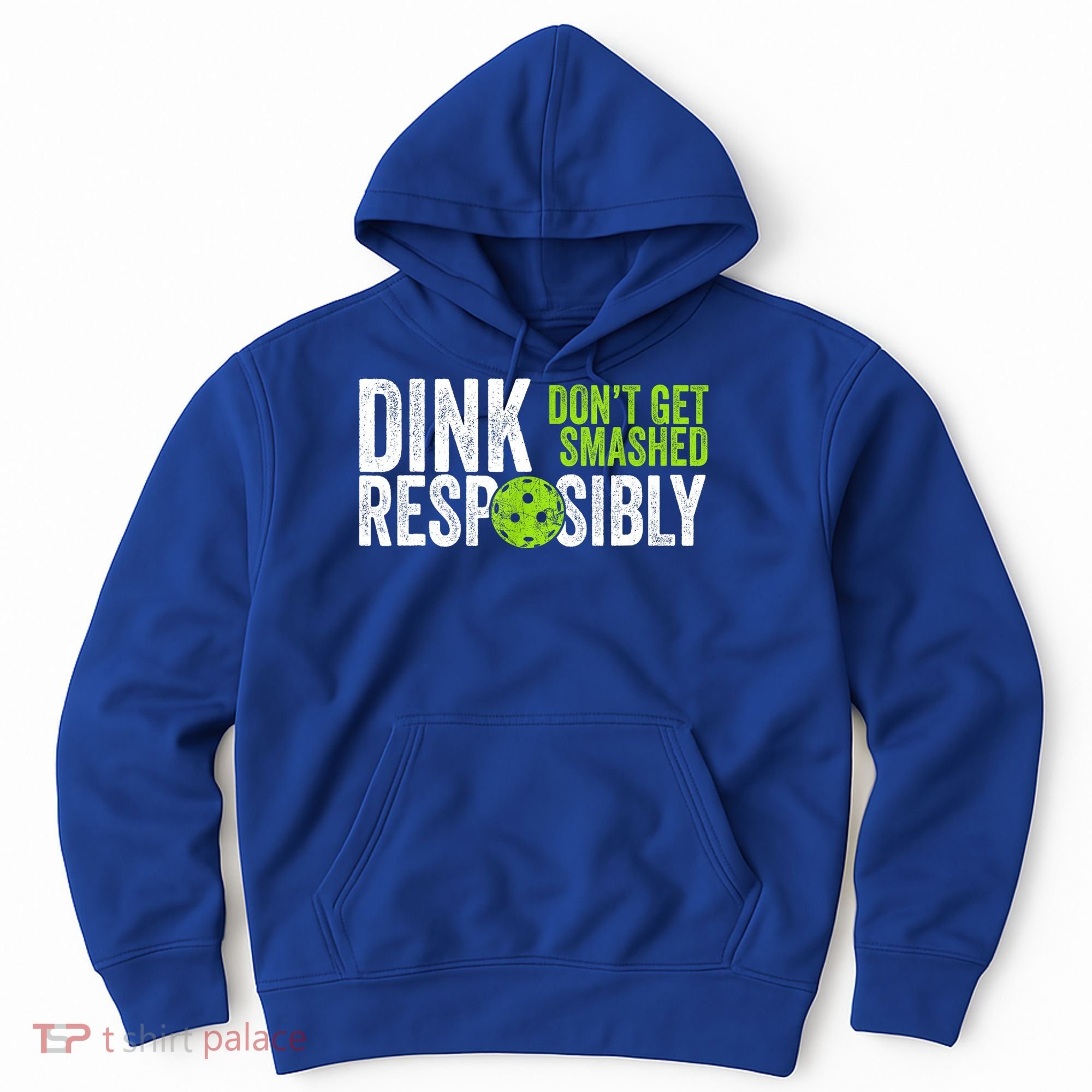 Team Dink Responsibly Dont Get Smashes Funny Pickleball Gift Hoodie