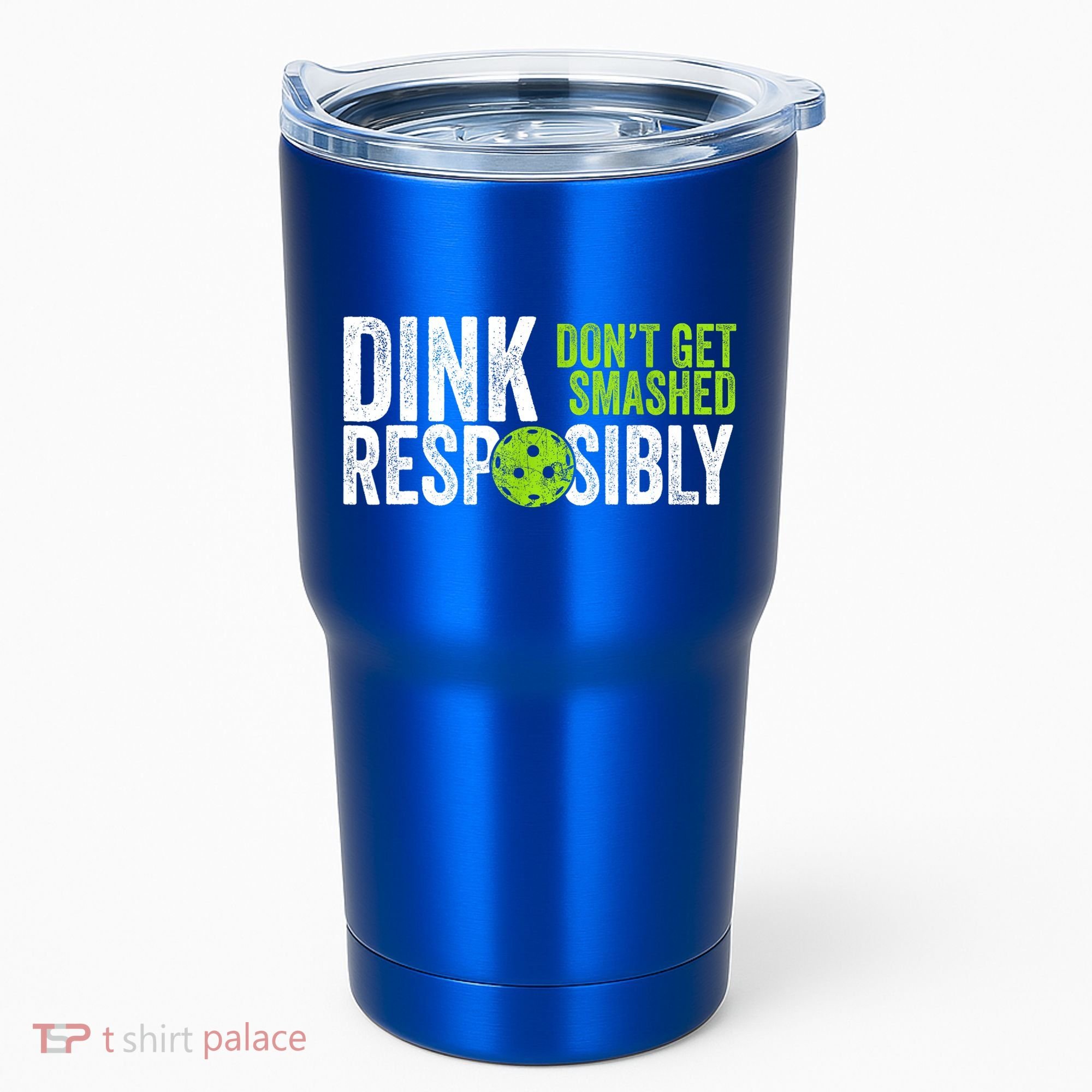 Team Dink Responsibly Dont Get Smashes Funny Pickleball Gift Tumbler