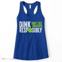 Team Dink Responsibly Dont Get Smashes Funny Pickleball Gift Women's Tank Top thumb 0