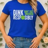 Team Dink Responsibly Dont Get Smashes Funny Pickleball Gift Women's T-Shirt thumb 2