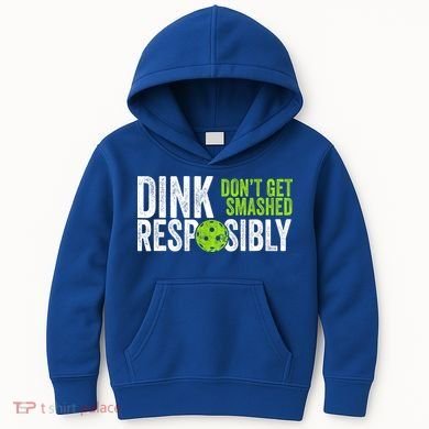 Team Dink Responsibly Dont Get Smashes Funny Pickleball Gift Kids Hoodie