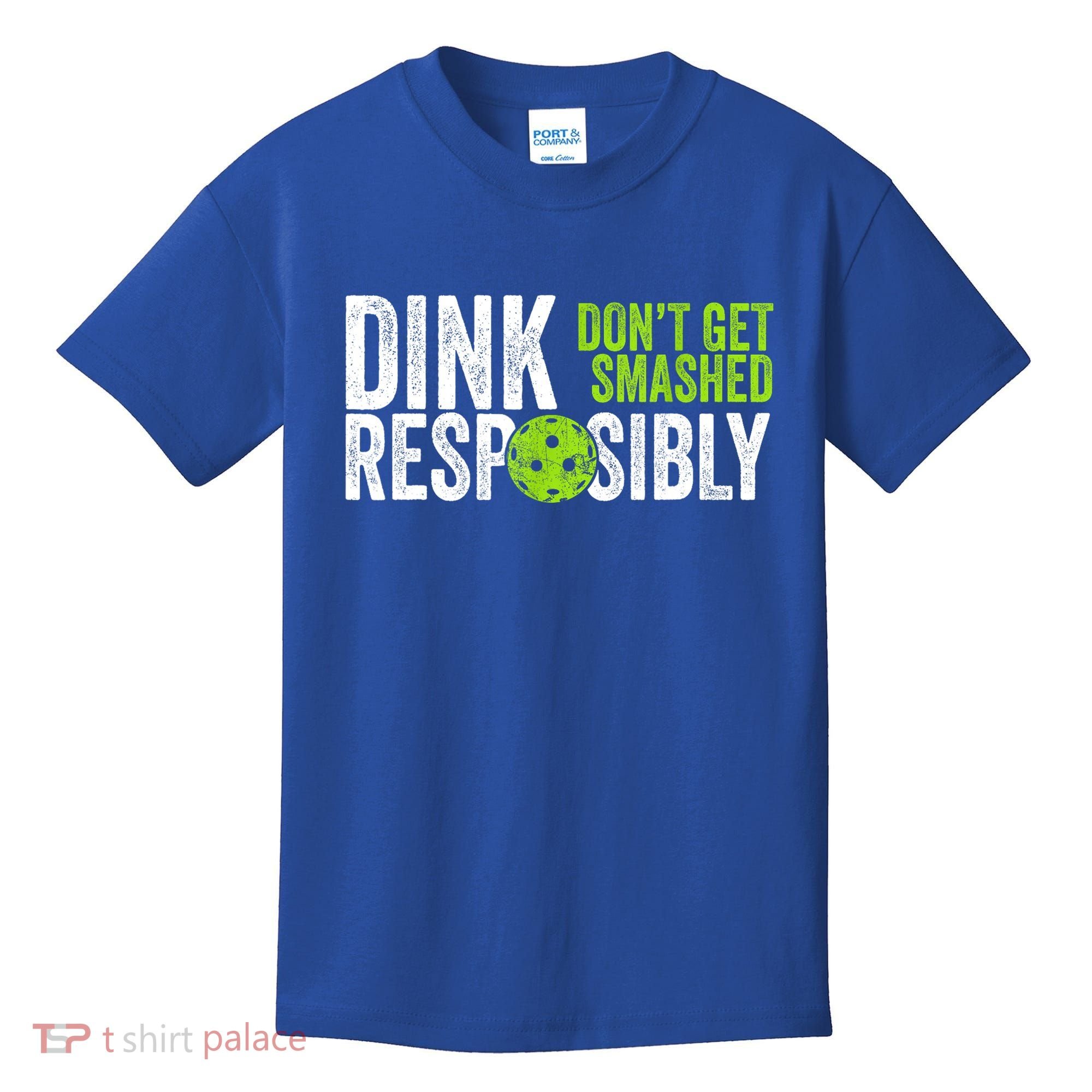 Team Dink Responsibly Dont Get Smashes Funny Pickleball Gift Kids T-Shirt