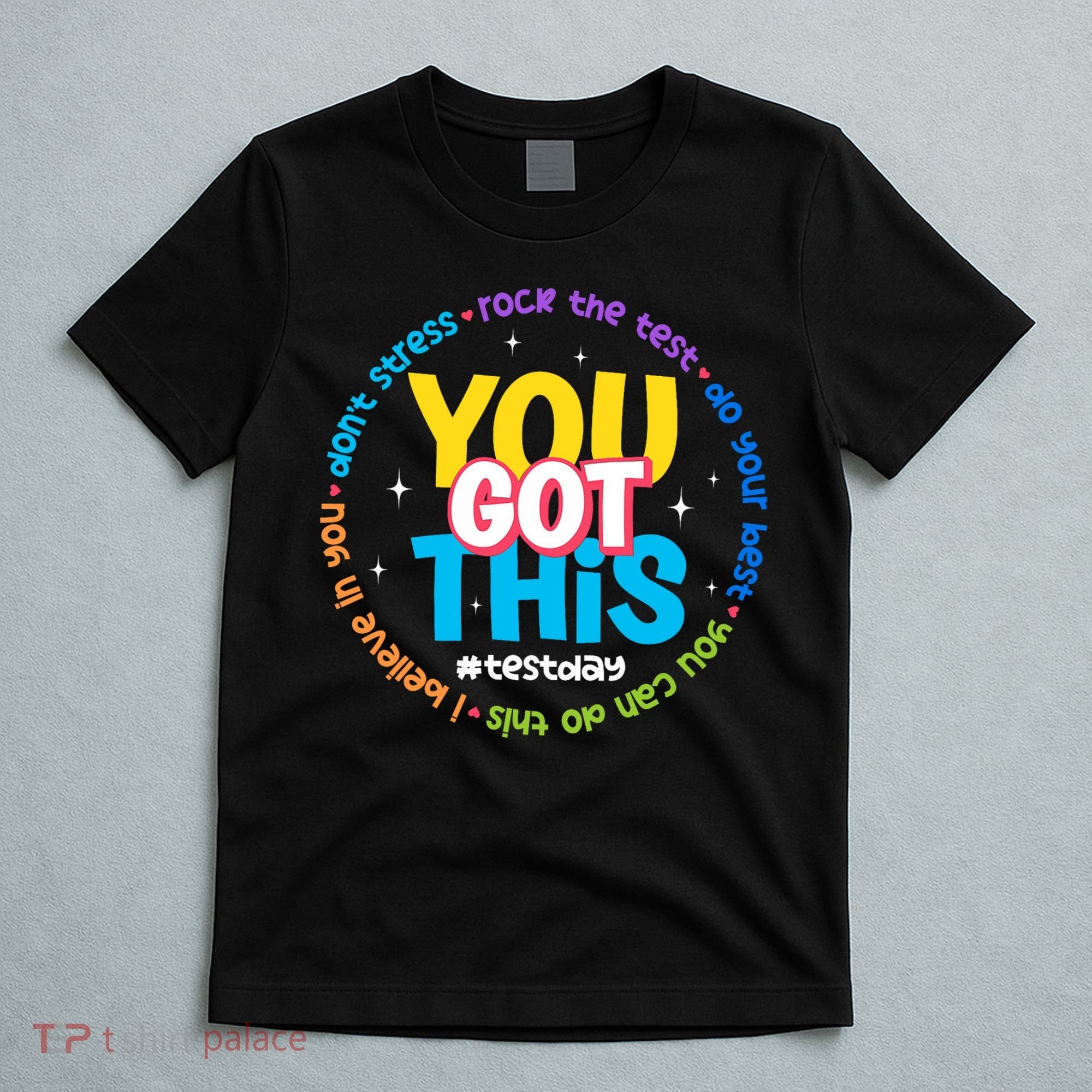 Test Day Rock The Test Teacher Testing Day You Got This  T-Shirt