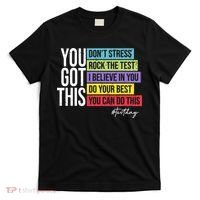 Test Day Rock The Test Teacher Testing Day You Got This  T-Shirt thumb 0