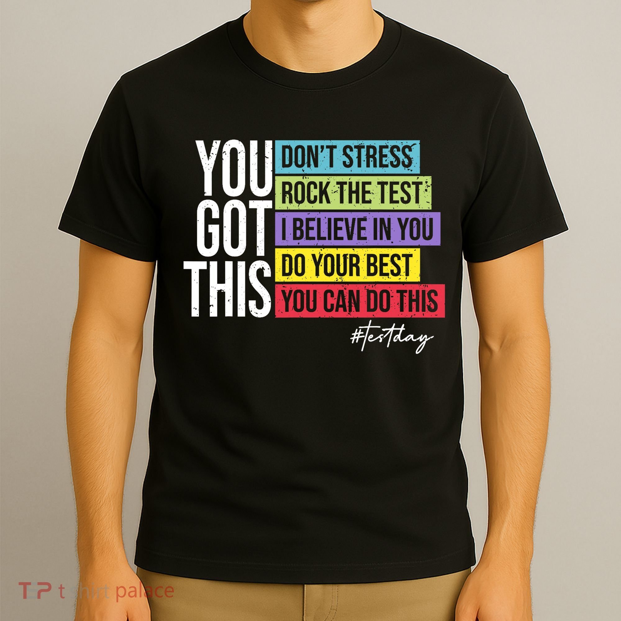Test Day Rock The Test Teacher Testing Day You Got This  T-Shirt