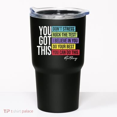 Test Day Rock The Test Teacher Testing Day You Got This  Tumbler