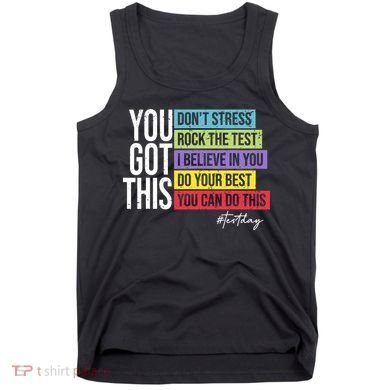 Test Day Rock The Test Teacher Testing Day You Got This  Tank Top